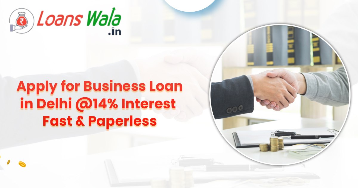 Business Loan in Delhi, Instant Business Loan in Delhi